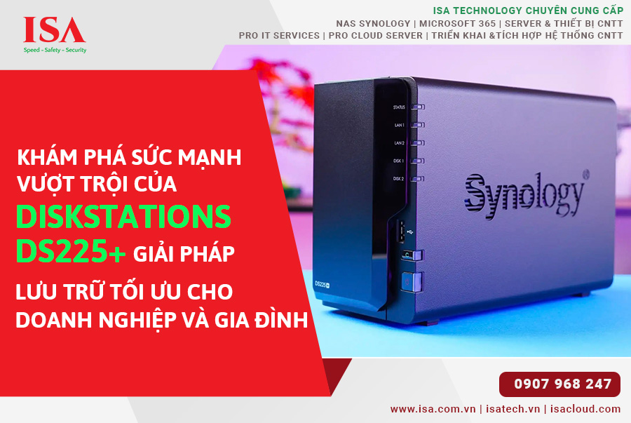 Khám Phá Sức Mạnh Vượt Trội của DiskStation DS225+ Giải Pháp Lưu Trữ Tối Ưu Cho Doanh Nghiệp và Gia Đình