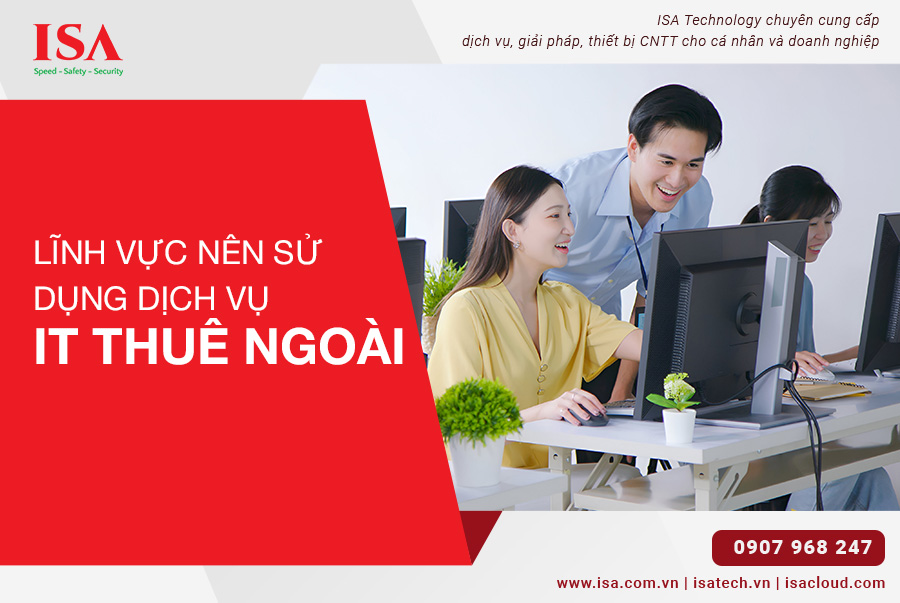 Lĩnh vực nên sử dụng dịch vụ IT thuê ngoài
