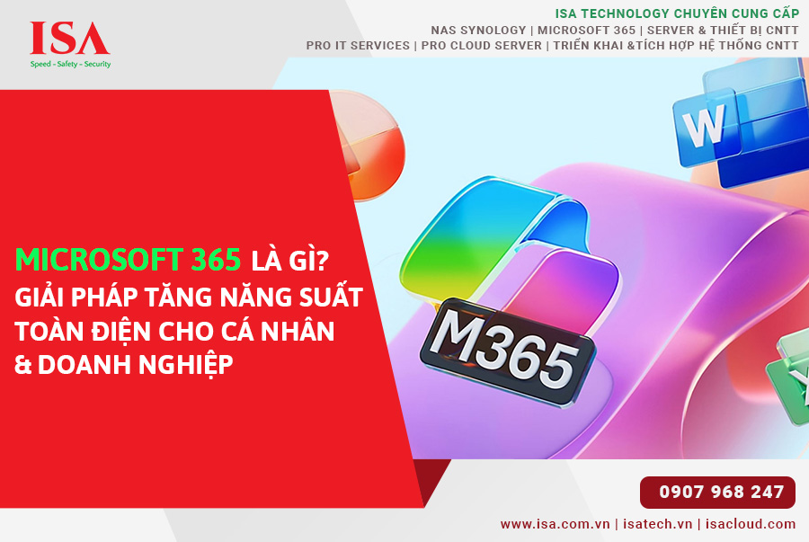 Microsoft 365 là gì? Giải pháp tăng năng suất toàn diện cho cá nhân và doanh nghiệp