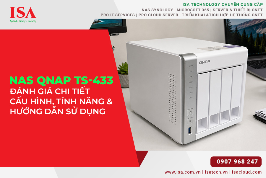 NAS QNAP TS-433-4G Đánh giá chi tiết, cấu hình, tính năng và hướng dẫn sử dụng