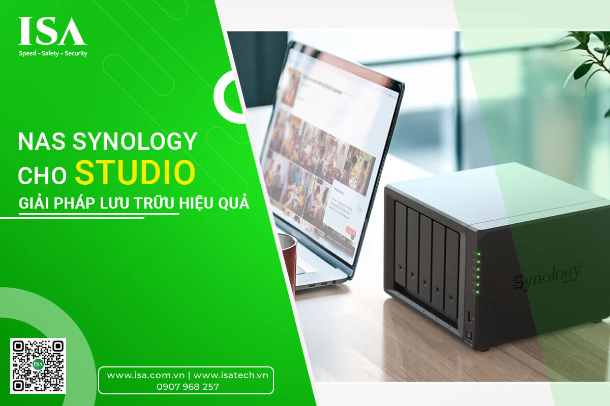 Nas Synology giải pháp lưu trữ hiệu quả cho Studio