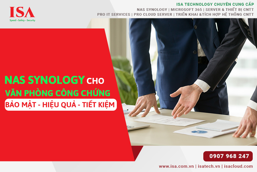 NAS Synology cho Văn phòng công chứng bảo mật, hiệu quả, tiết kiệm