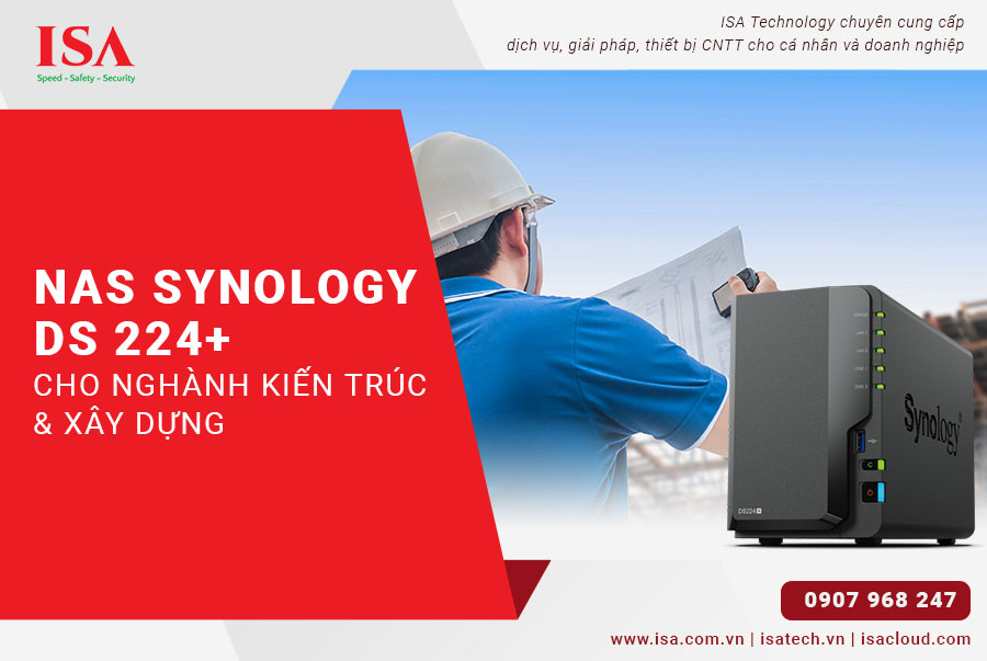 NAS Synology DS224+ cho ngành kiến trúc và xây dựng