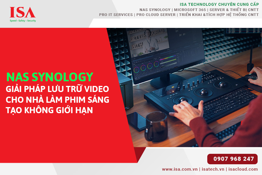 NAS Synology – Giải pháp lưu trữ video cho nhà làm phim sáng tạo không giới hạn