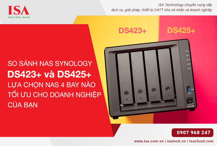 So sánh Synology DS423+ và DS425+ lựa chọn NAS 4-bay nào tối ưu cho doanh nghiệp của bạn?