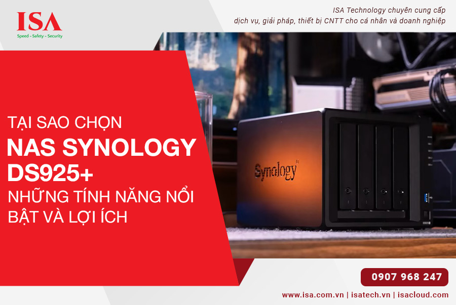 Tại sao chọn NAS Synology DS925+ những tính năng nổi bật và lợi ích