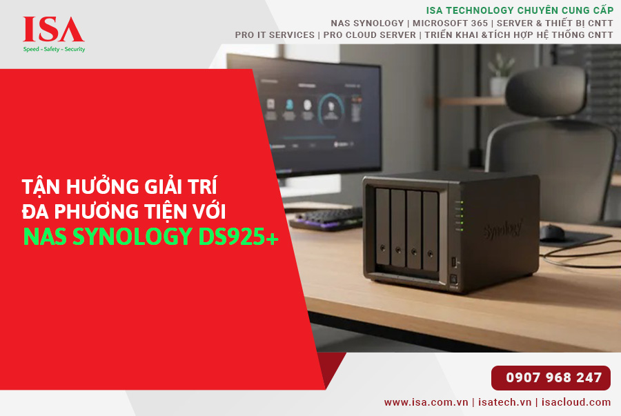 Tận hưởng giải trí đa phương tiện với Nas Synology ds925+