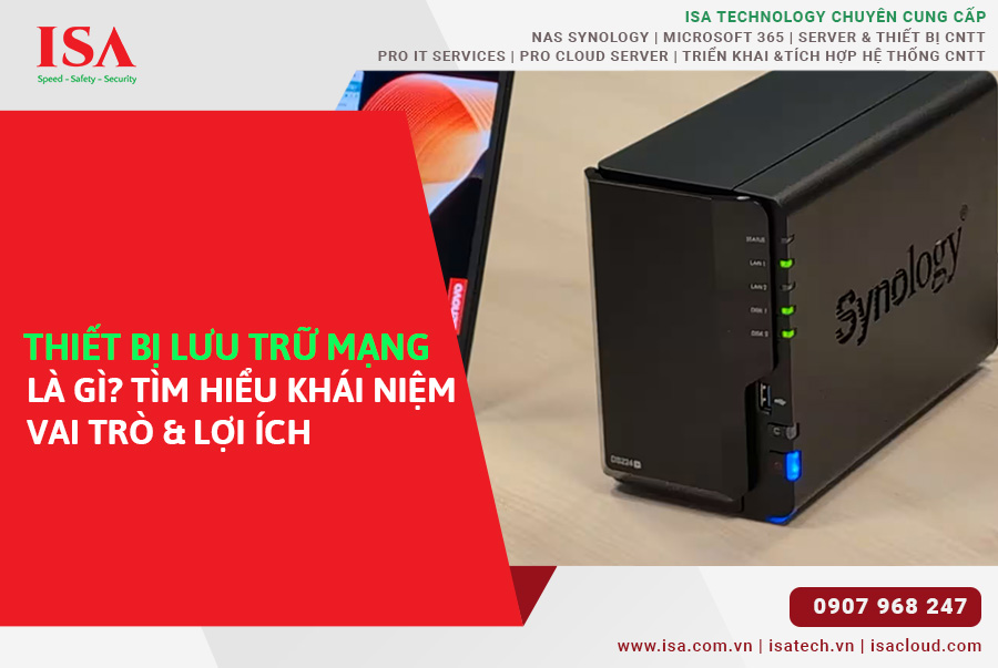 Thiết bị lưu trữ mạng là gì? Tìm hiểu khái niệm, vai trò và lợi ích