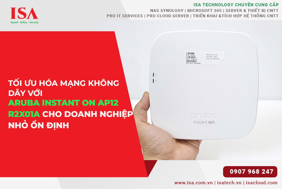 Tối ưu hóa mạng không dây với Aruba Instant On AP12 R2X01A cho doanh nghiệp nhỏ ổn định