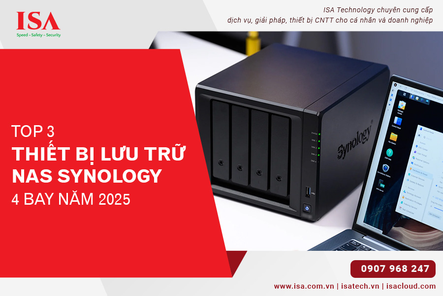 Top 3 thiết bị lưu trữ NAS Synology 4 bay năm 2025