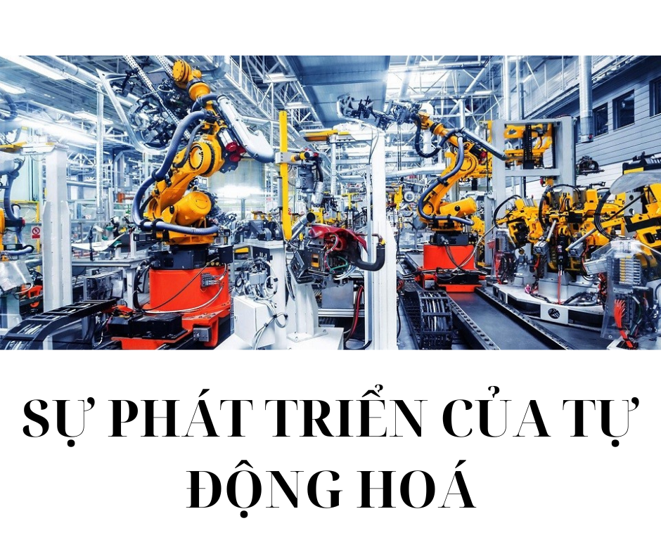 SỰ PHÁT TRIỂN CỦA TỰ ĐỘNG HOÁ SỰ PHÁT TRIỂN CỦA TỰ ĐỘNG HOÁ