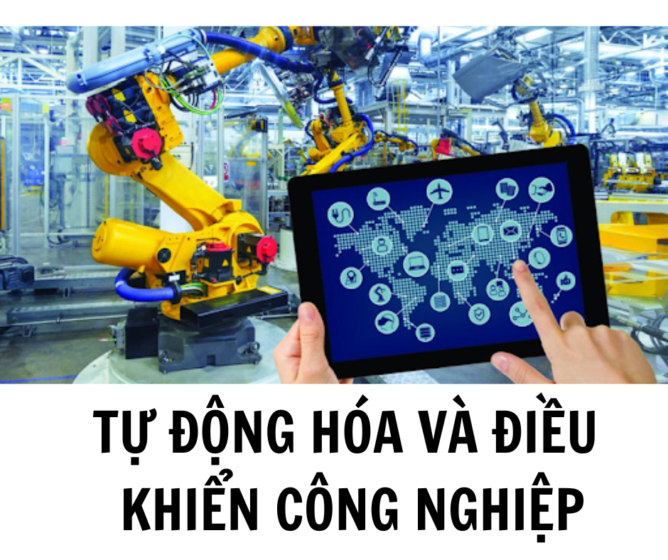TỰ ĐỘNG HÓA VÀ ĐIỀU KHIỂN CÔNG NGHIỆP TỰ ĐỘNG HÓA VÀ ĐIỀU KHIỂN CÔNG NGHIỆP