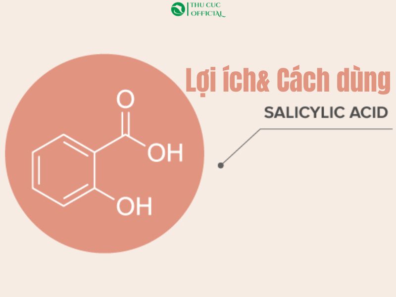 6 Lợi ích nổi bật của Axit Salicylic (BHA) trong mỹ phẩm