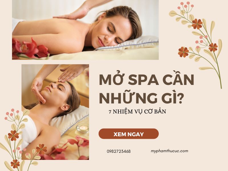 Mở Spa cần những gì? Top 7 nhiệm vụ cơ bản không thể bỏ qua