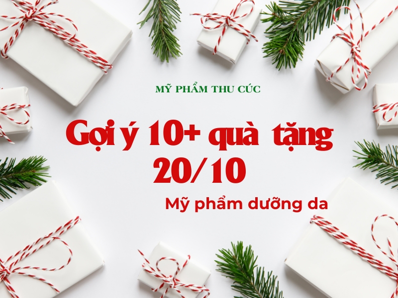 Set quà tặng 20/10 ý nghĩa cho một nửa yêu thương - Mỹ phẩm dưỡng da