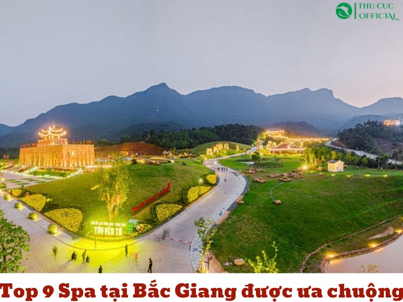 Top 9 Spa tại Bắc Giang Uy Tín Nhất Được Khách Hàng Ưa Chuộng