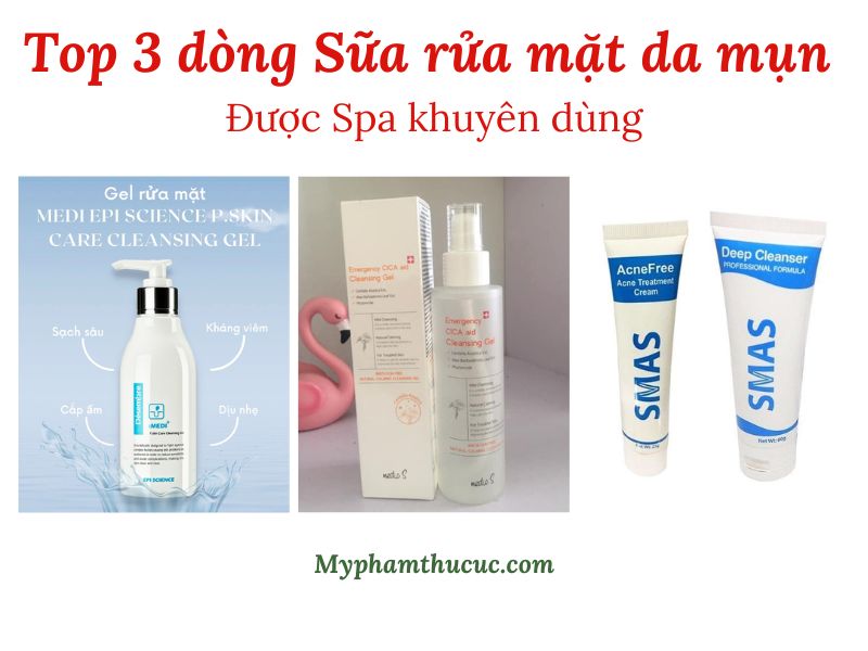 Review Top 3 sữa rửa mặt cho da dầu mụn - Sản phẩm Spa khuyên dùng