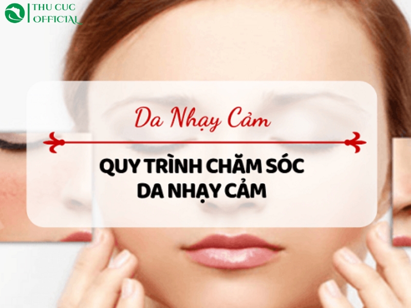 Quy trình chăm sóc da nhạy cảm