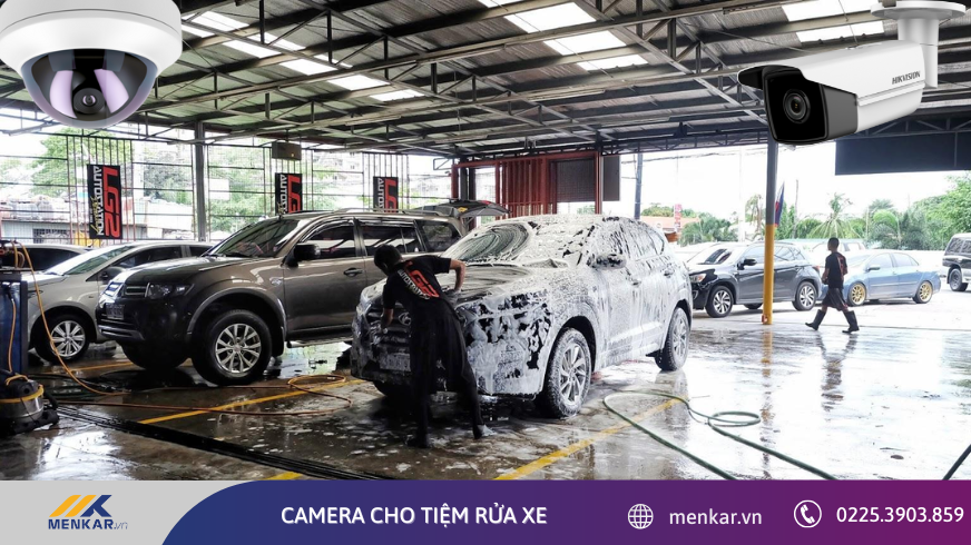 Camera giám sát cho tiệm rửa xe - Theo dõi quy trình và quản lý doanh thu hiệu quả