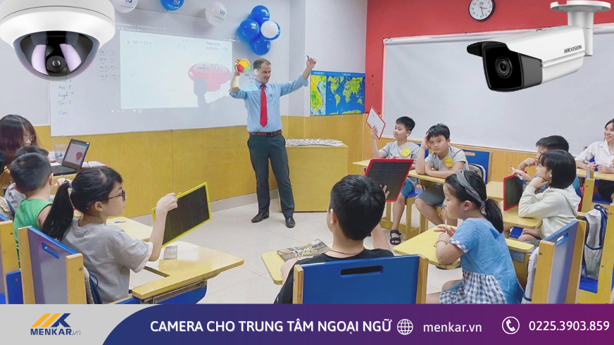 Camera cho trung tâm ngoại ngữ - Giám sát lớp học, quản lý giảng viên và học viên hiệu quả