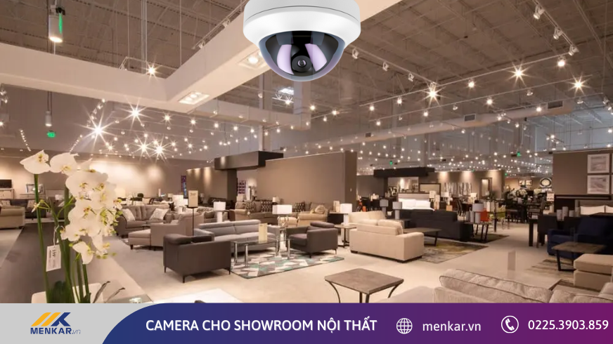 Camera giám sát cho showroom nội thất - Giải pháp quản lý khách ra vào và chống thất thoát hiệu quả