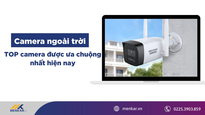 Lắp camera ngoài trời loại nào tốt? Top 5 dòng camera được ưa chuộng nhất 2025