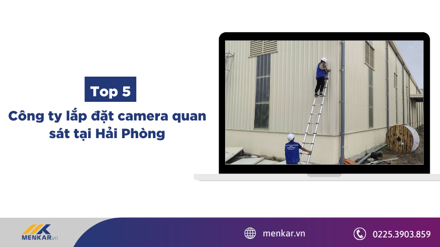 Top 5 công ty chuyên lắp đặt camera quan sát tại Hải Phòng