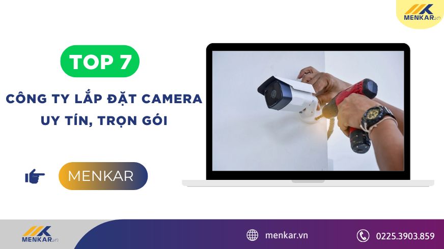 TOP 7 công ty lắp đặt camera uy tín, trọn gói