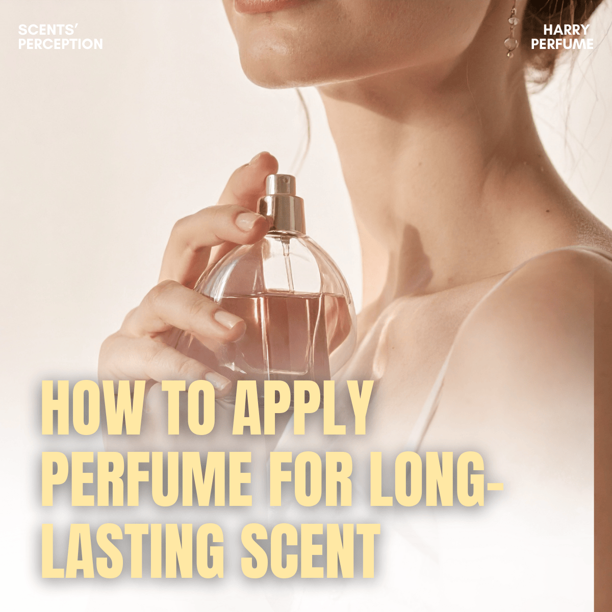 Hướng dẫn cách xịt nước hoa thơm lâu, mùi hương bám bền cả ngày