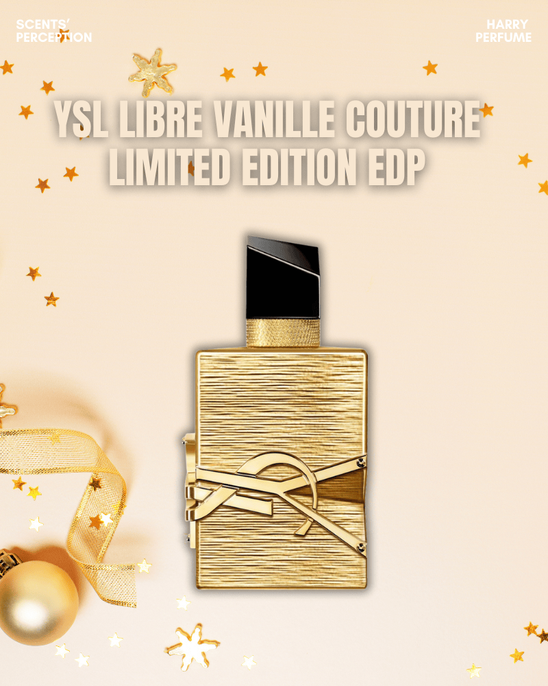 YSL Libre Vanille Couture Limited Edition – phiên bản vani xa hoa và đầy quyền lực, hòa quyện oải hương, hoa cam và rượu rum