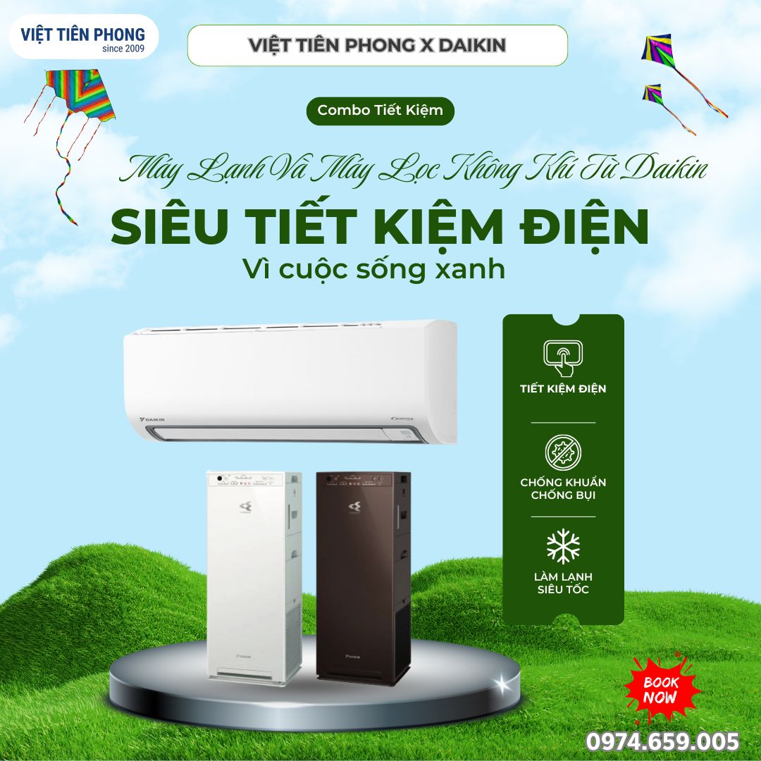 VIỆT TIÊN PHONG X DAIKIN – COMBO MÁY LẠNH & MÁY LỌC KHÔNG KHÍ, SỐNG XANH – TIẾT KIỆM ĐIỆN