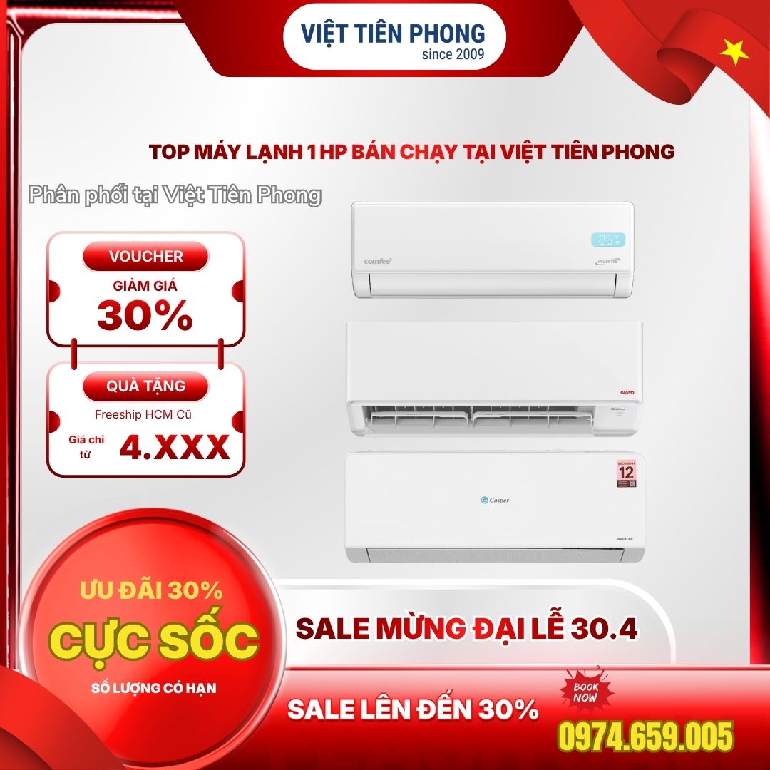 Top máy lạnh 1HP bán chạy tại Việt Tiên Phong – Sale lớn 30/4 giảm đến 30%