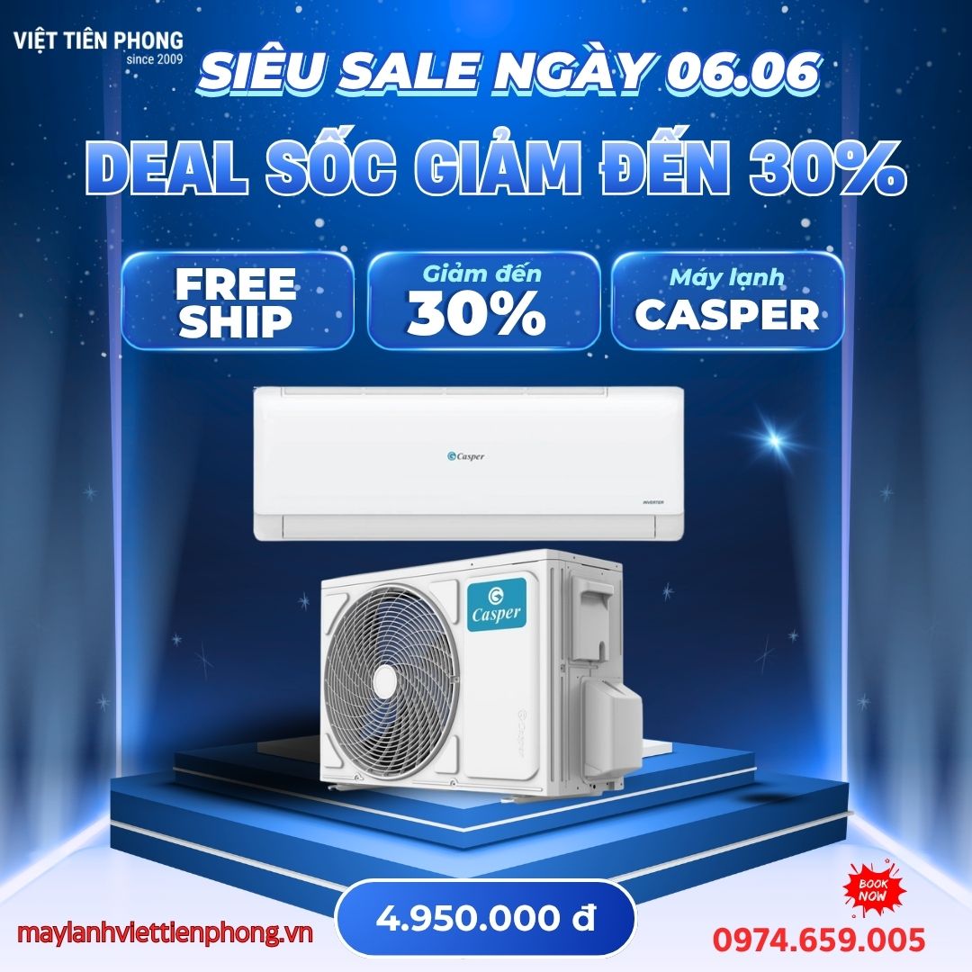 Siêu Sale 06.06 – Máy Lạnh Casper Chính Hãng Giảm Đến 30%, Giá Chỉ Từ 4.950.000đ