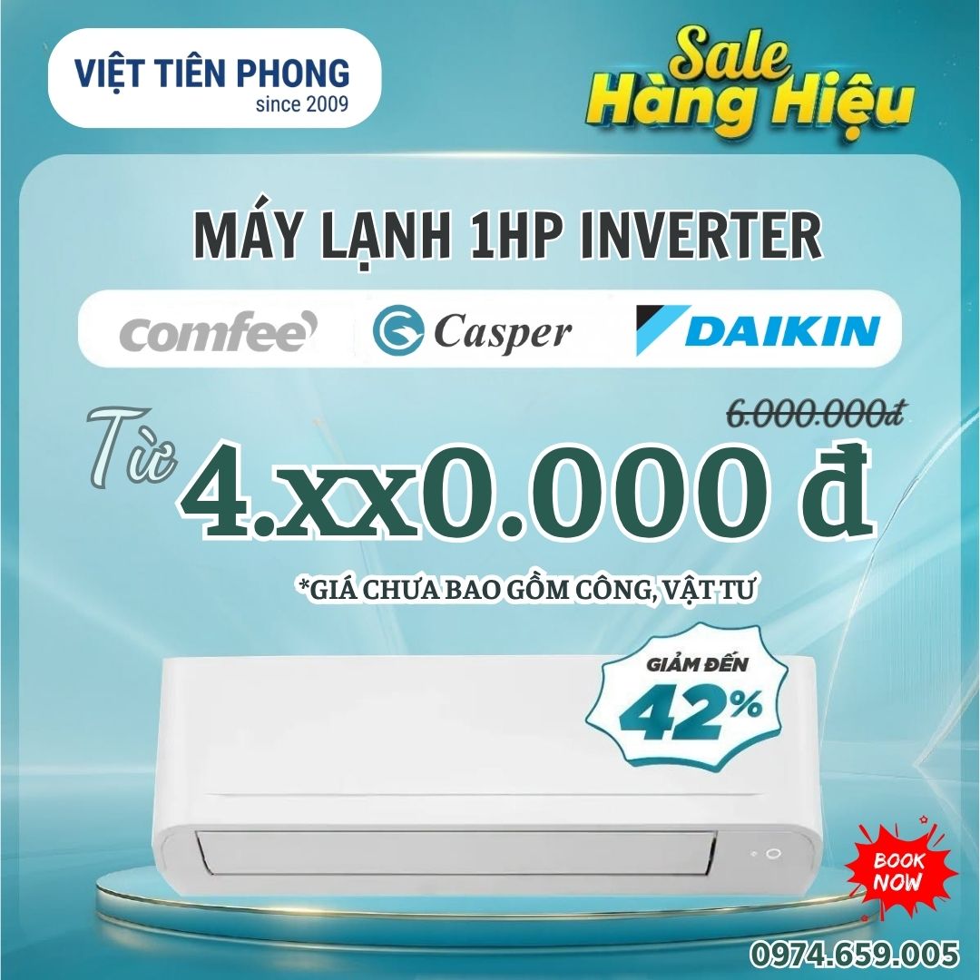 Máy lạnh Inverter 1HP chính hãng giá chỉ từ 4.xxx.000đ – Ưu đãi giảm đến 42% tại Việt Tiên Phong