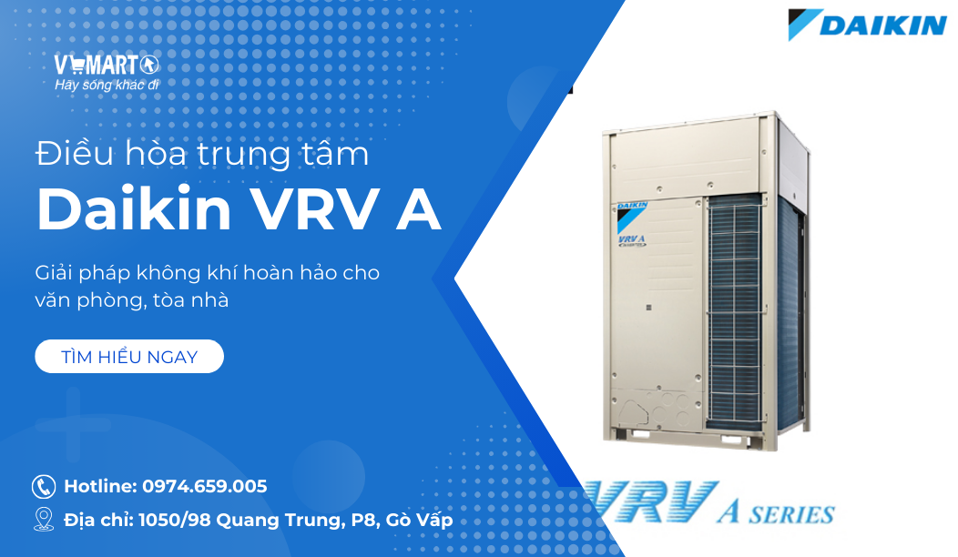 Điều hòa trung tâm Daikin VRV A - Giải pháp không khí hoàn hảo cho văn phòng, tòa nhà
