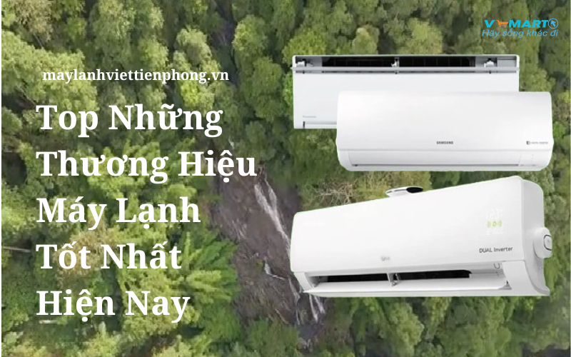 Nên mua máy lạnh,điều hòa hãng nào tốt, tiết kiệm điện nhất