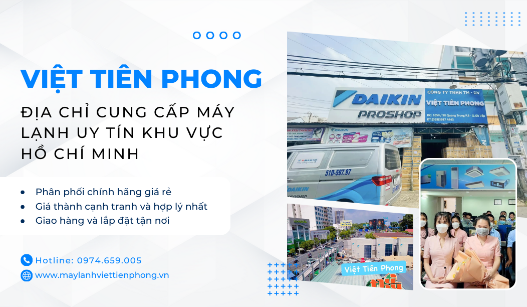 Việt Tiên Phong - Địa chỉ cung cấp máy lạnh uy tín khu vực Hồ Chí Minh