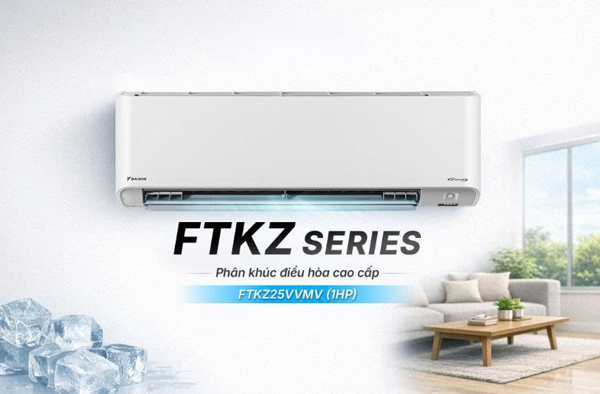 FTKZ Series của Daikin có gì đặc biệt trong phân khúc điều hòa cao cấp?