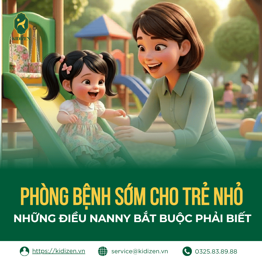 PHÒNG BỆNH SỚM CHO TRẺ NHỎ: NHỮNG ĐIỀU NANNY BẮT BUỘC PHẢI BIẾT