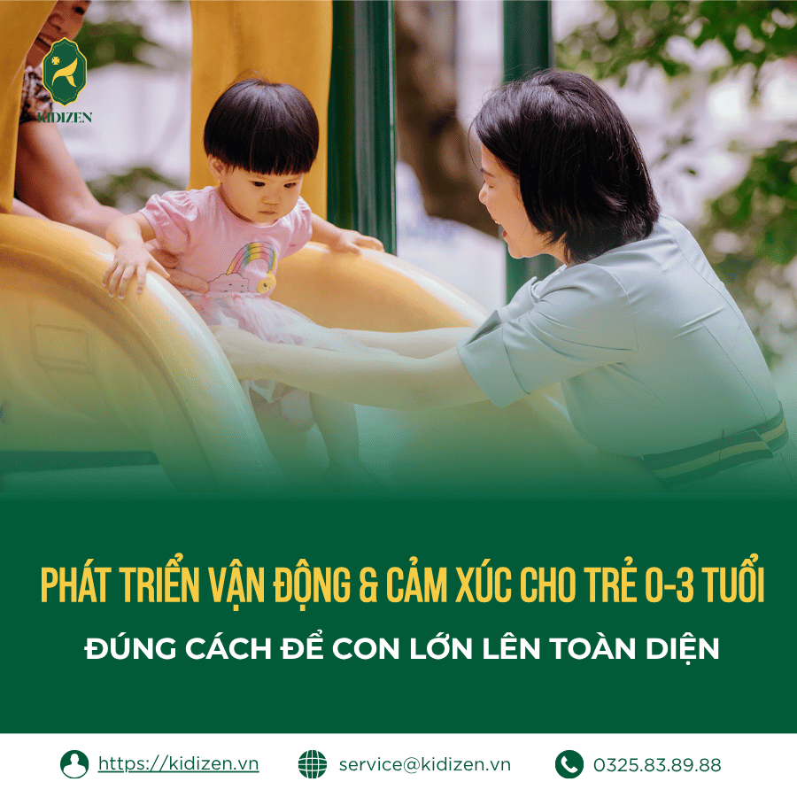 Phát Triển Vận Động & Cảm Xúc Cho Trẻ 0-3 Tuổi: Đúng Cách Để Con Lớn Lên Toàn Diện
