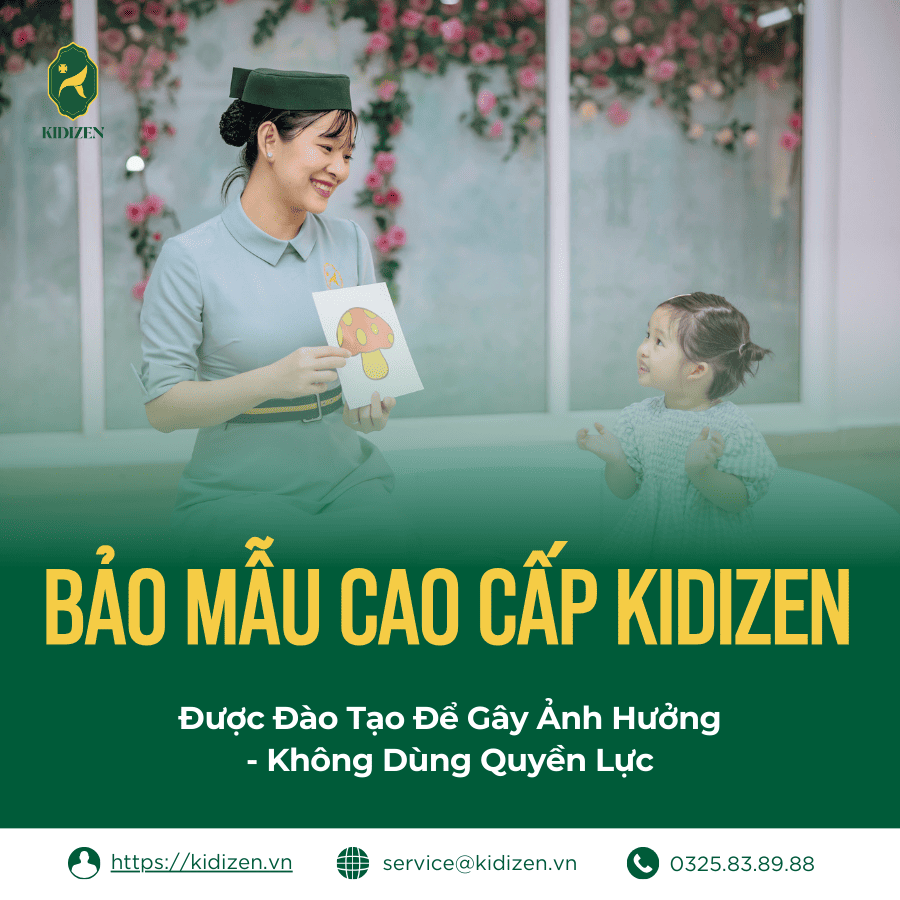 Bảo Mẫu Cao Cấp Kidizen Được Đào Tạo Để Gây Ảnh Hưởng, Không Dùng Quyền Lực
