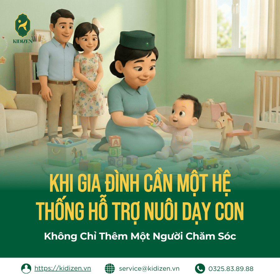 Khi Gia Đình Cần Một Hệ Thống Hỗ Trợ Nuôi Dạy Con - Không Chỉ Thêm Một Người Chăm Sóc