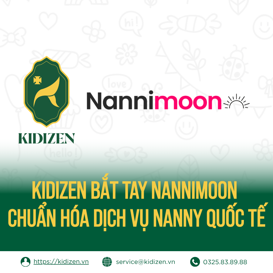 KIDIZEN BẮT TAY NANNIMOON: CHUẨN HÓA DỊCH VỤ NANNY QUỐC TẾ