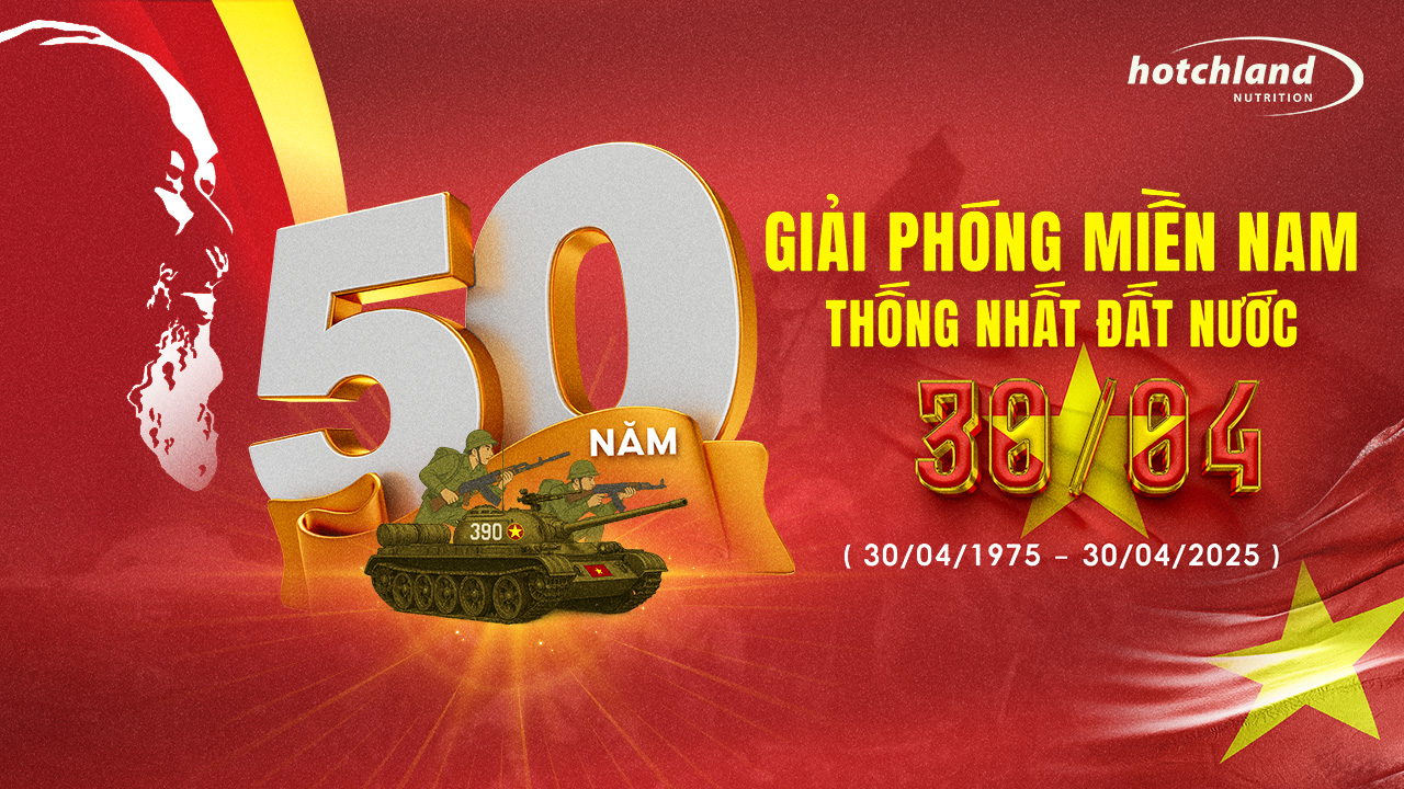 Kỷ niệm 50 năm Giải phóng miền Nam – Hotchland Nutrition