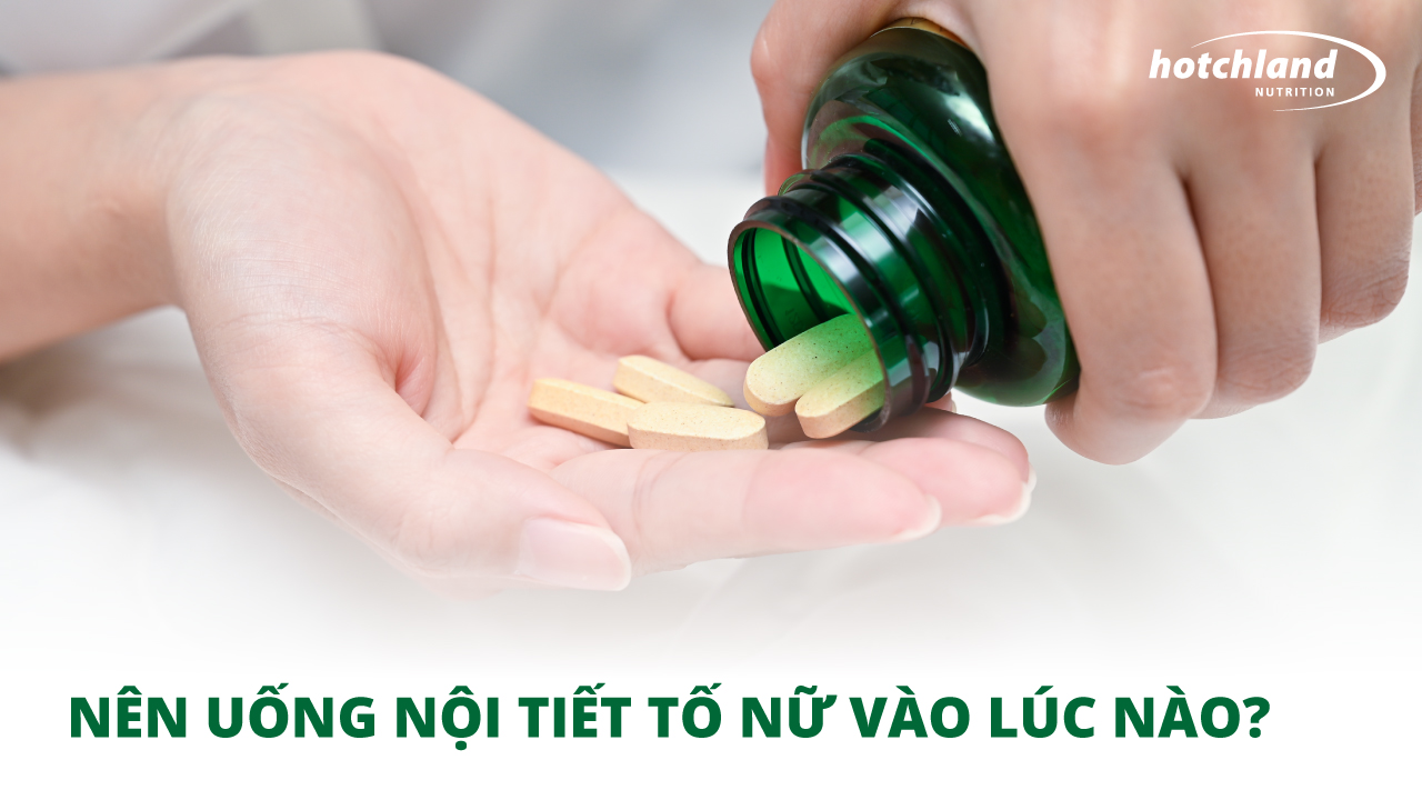 Nên uống nội tiết tố nữ vào lúc nào cho an toàn và hiệu quả?