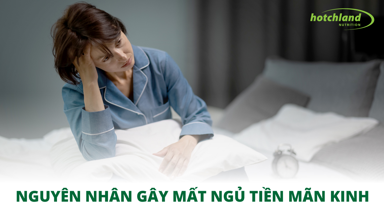 Nguyên nhân gây ra chứng mất ngủ ở phụ nữ tiền mãn kinh