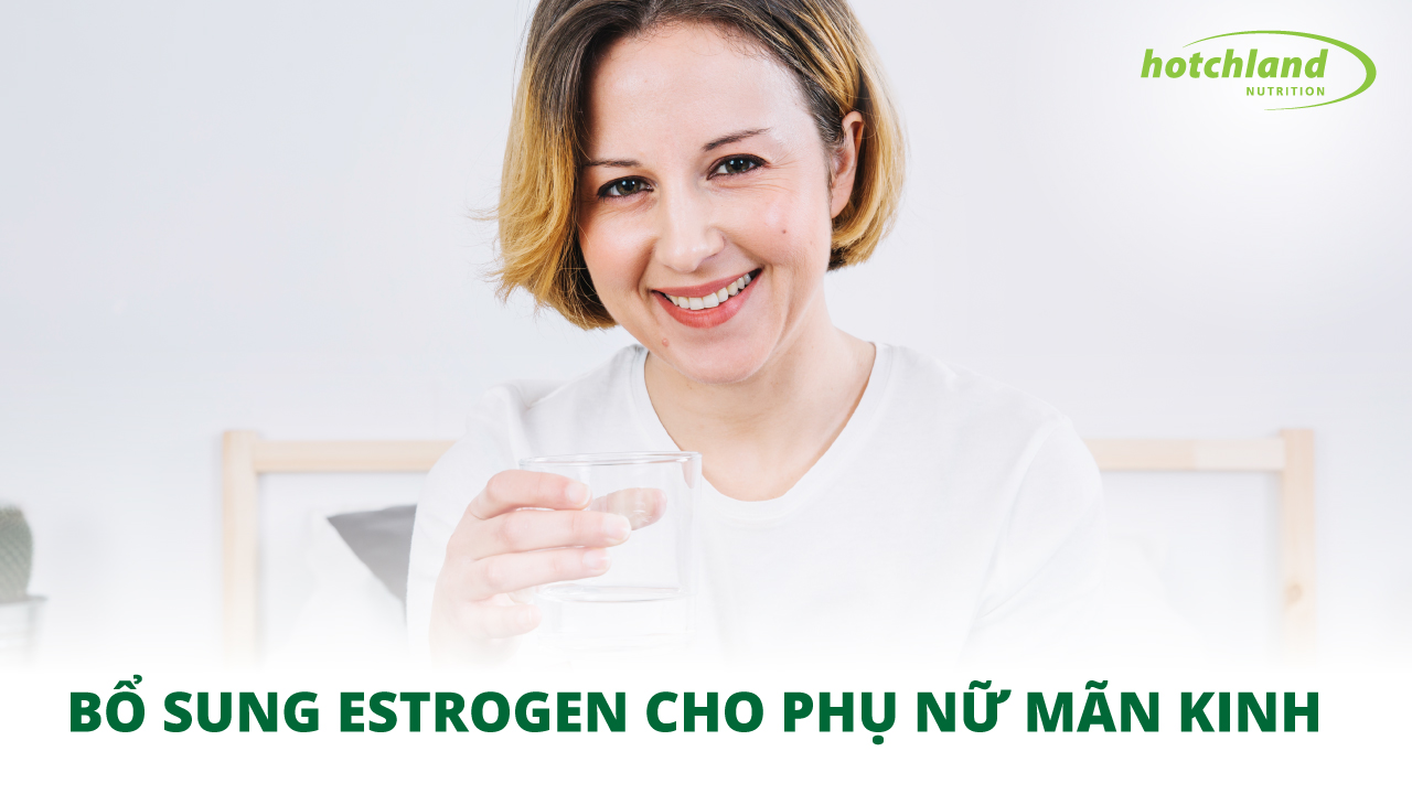 Những cách bổ sung Estrogen cho phụ nữ mãn kinh