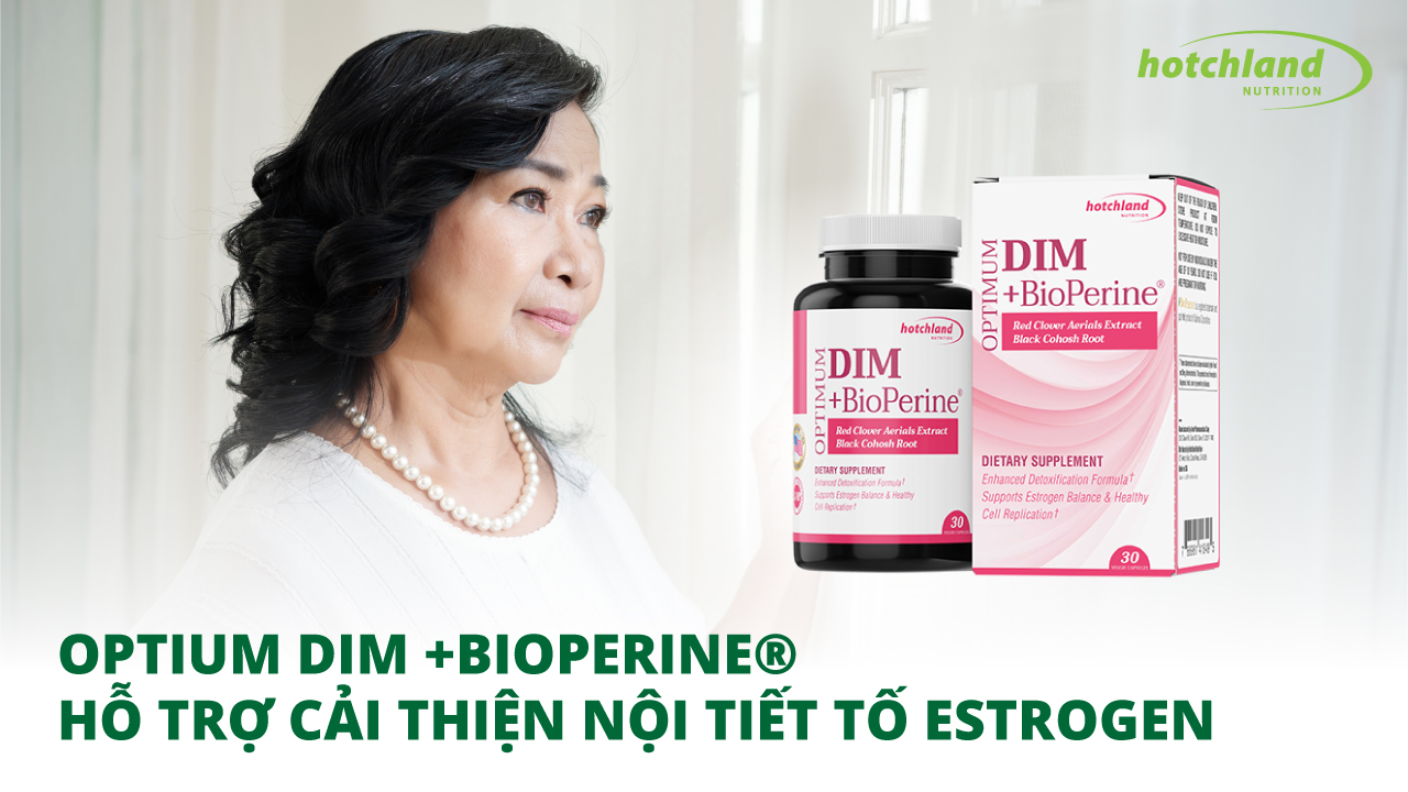Optium Dim +BioPerine® - Hỗ Trợ cải thiện nội tiết tố Estrogen cho sức khỏe và sắc đẹp phụ nữ