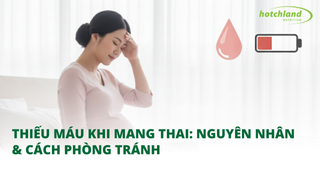 Thiếu máu khi mang thai: Nguyên nhân & cách phòng tránh