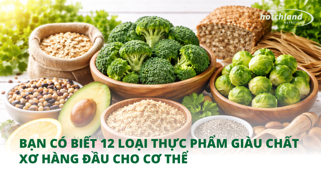 Bạn có biết 12 loại thực phẩm giàu chất xơ hàng đầu cho cơ thể